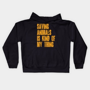 Animal Rescuer - Saving Animals Is Kind Of My Thing v3 Kids Hoodie